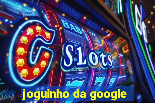 joguinho da google